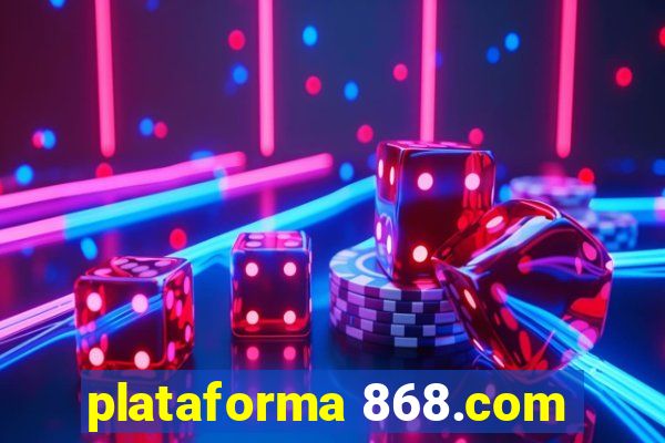 plataforma 868.com